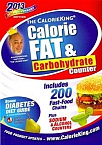 The Calorieking Calorie, Fat, & Carbohydrate Counter 2013 (Paperback, 25th, Anniversary)