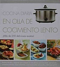 Cocina diaria en olla de cocimiento lento / Everyday Slow Cooking (Hardcover, Spiral, Translation)