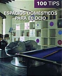 Espacios dom?ticos para el ocio / Leisure Rooms (Paperback)