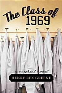 The Class of 1969: A Medical Novel (Paperback)