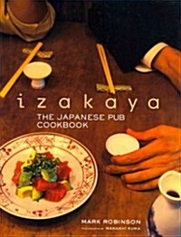 Izakaya: The Japanese Pub Cookbook (Hardcover)