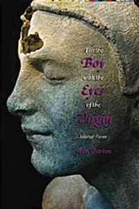 For the Boy with the Eyes of the Virgin: Selected Poems (Paperback)