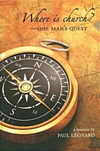 Where Is Church?: One Mans Quest (Paperback)