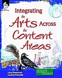 Integrating the Arts Across the Content Areas (Paperback)