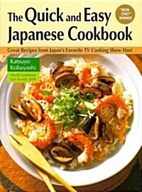 The Quick and Easy Japanese Cookbook: Great Recipes from Japans Favorite TV Cooking Show Host (Hardcover)