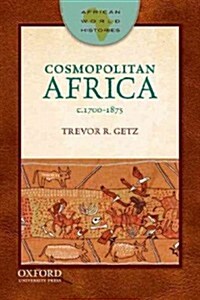 Cosmopolitan Africa: 1700-1875 (Paperback)