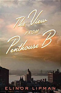 The View from Penthouse B (Hardcover)