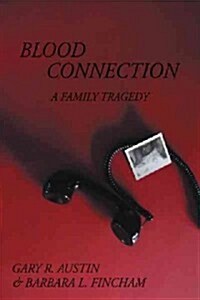 Blood Connection: A Family Tragedy (Hardcover)