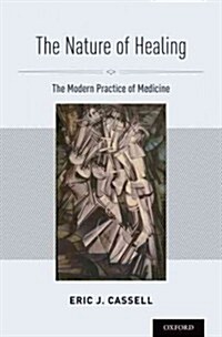 Nature of Healing: The Modern Practice of Medicine (Hardcover)