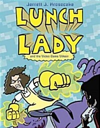 Lunch Lady and the Video Game Villain (Library Binding)