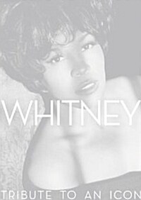 Whitney: Tribute to an Icon (Hardcover)