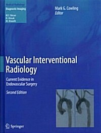 Vascular Interventional Radiology: Current Evidence in Endovascular Surgery (Hardcover, 2, 2012)