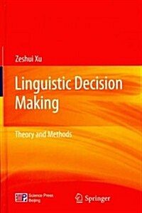 Linguistic Decision Making: Theory and Methods (Hardcover, 2013)