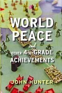 World Peace and Other 4th-Grade Achievements (Hardcover, New)