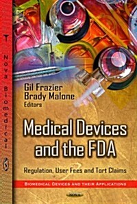 Medical Devices and the FDA (Paperback, UK)