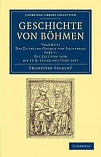 Geschichte von Bohmen : Grosstentheils nach Urkunden und Handschriften (Paperback)