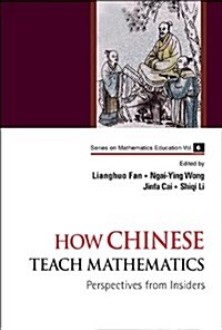 How Chinese Teach Mathematics: Perspectives from Insiders (Hardcover, 2)