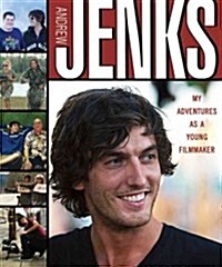 Andrew Jenks: My Adventures as a Young Filmmaker (Hardcover)