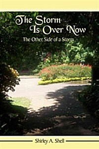 The Storm Is Over Now: The Other Side of a Storm (Paperback)