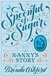 A Spoonful of Sugar: A Nannys Story (Hardcover, New)