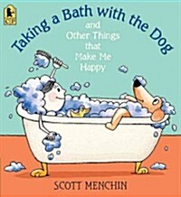 Taking a Bath with the Dog and Other Things That Make Me Happy (Paperback)