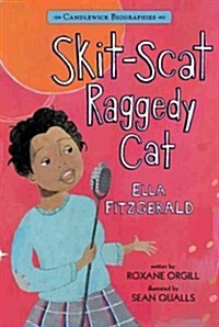 Skit-Scat Raggedy Cat: Candlewick Biographies: Ella Fitzgerald (Hardcover)