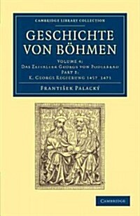 Geschichte von Bohmen : Grosstentheils nach urkunden und handschriften (Paperback)