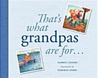 Thats What Grandpas Are For... (Hardcover, Gift)