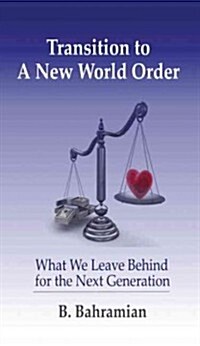 Transition to a New World Order: What We Leave Behind for the Next Generation (Hardcover)