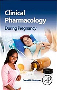Clinical Pharmacology During Pregnancy (Hardcover)