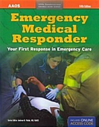 Emergency Medical Responder: Your First Response in Emergency Care (Revised) (Paperback, 5, Revised)