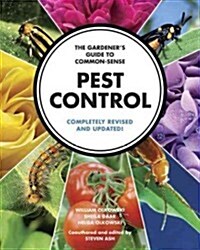 The Gardeners Guide to Common-Sense Pest Control: Completely Revised and Updated (Paperback, Revised, Update)