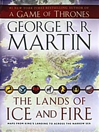 [중고] The Lands of Ice and Fire (a Game of Thrones): Maps from King‘s Landing to Across the Narrow Sea (Other)