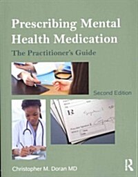 Prescribing Mental Health Medication : The Practitioners Guide (Paperback, 2 ed)