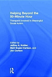 Helping Beyond the 50-Minute Hour : Therapists Involved in Meaningful Social Action (Hardcover)