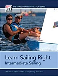 Learn Sailing Right!: Intermediate Sailing (Paperback)