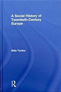 A Social History of Twentieth-Century Europe (Hardcover)