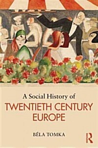 A Social History of Twentieth-Century Europe (Paperback)