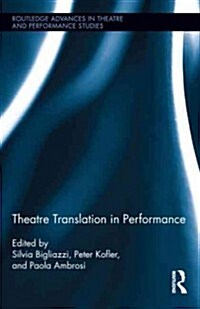Theatre Translation in Performance (Hardcover, New)