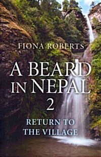 A Beard in Nepal 2. Return to the Village (Paperback)