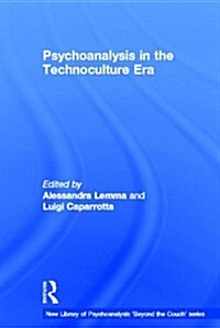 Psychoanalysis in the Technoculture Era (Hardcover, New)