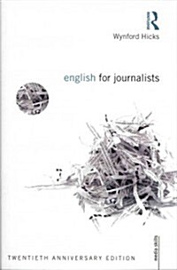 English for Journalists : Twentieth Anniversary Edition (Paperback, 4 ed)