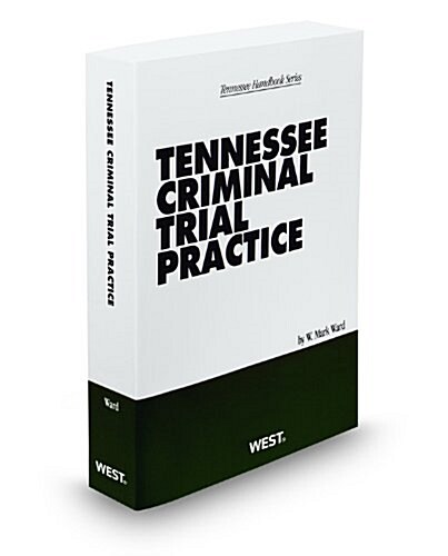 Tennessee Criminal Trial Practice (Paperback)