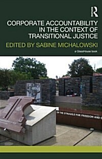 Corporate Accountability in the Context of Transitional Justice (Hardcover, New)