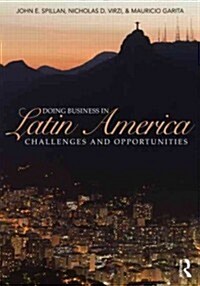 Doing Business in Latin America : Challenges and Opportunities (Paperback)