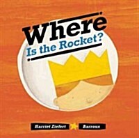 Where Is the Rocket? (Hardcover)
