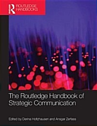 The Routledge Handbook of Strategic Communication (Hardcover)