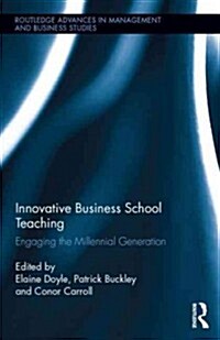 Innovative Business School Teaching : Engaging the Millennial Generation (Hardcover)