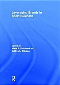 Leveraging Brands in Sport Business (Hardcover, New)