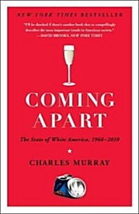 Coming Apart: The State of White America, 1960-2010 (Paperback)